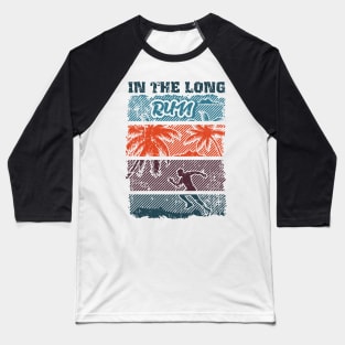 In the long run Baseball T-Shirt